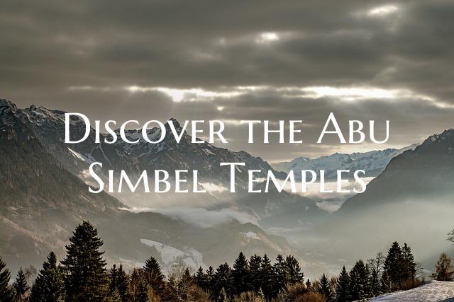 Discover the Abu Simbel Temples