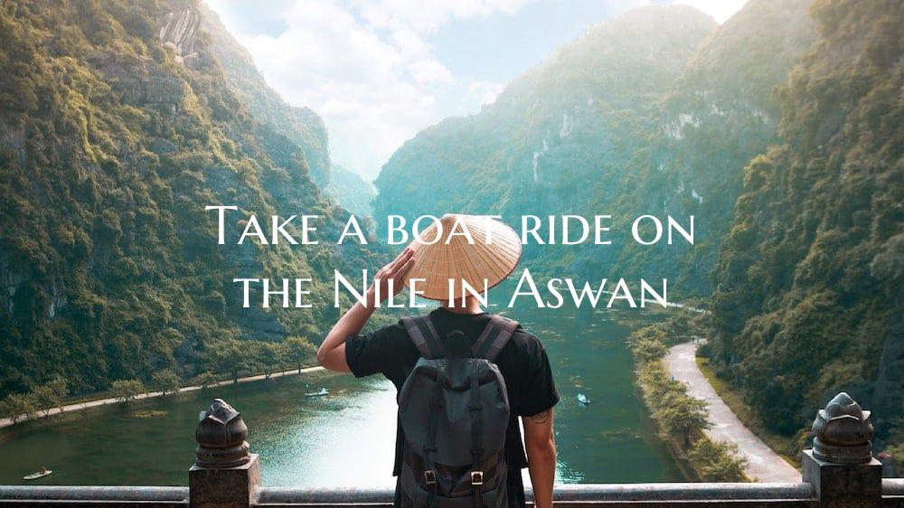 Take a boat ride on the Nile in Aswan